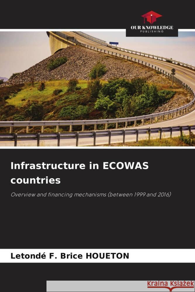 Infrastructure in ECOWAS countries HOUETON, Letondé F. Brice 9786208091392 Our Knowledge Publishing - książka