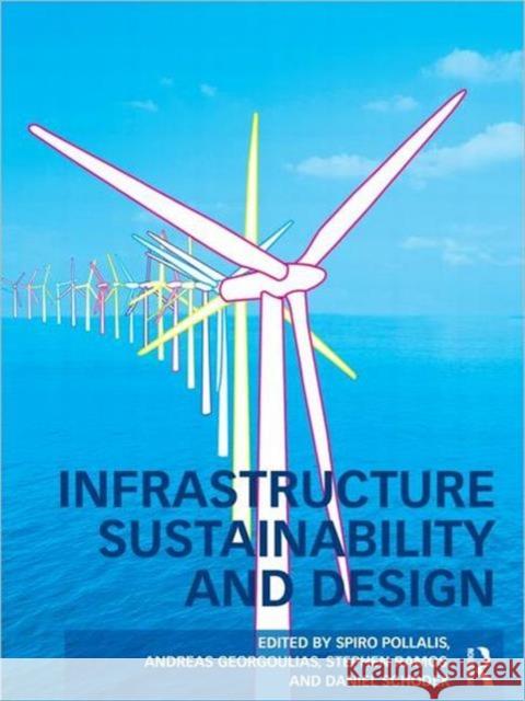 Infrastructure Sustainability and Design Spiro N Pollalis 9780415893169  - książka