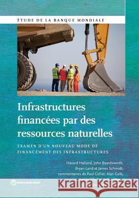 Infrastructures financées par des ressources naturelles Halland, Håvard 9781464805998 World Bank Publications - książka