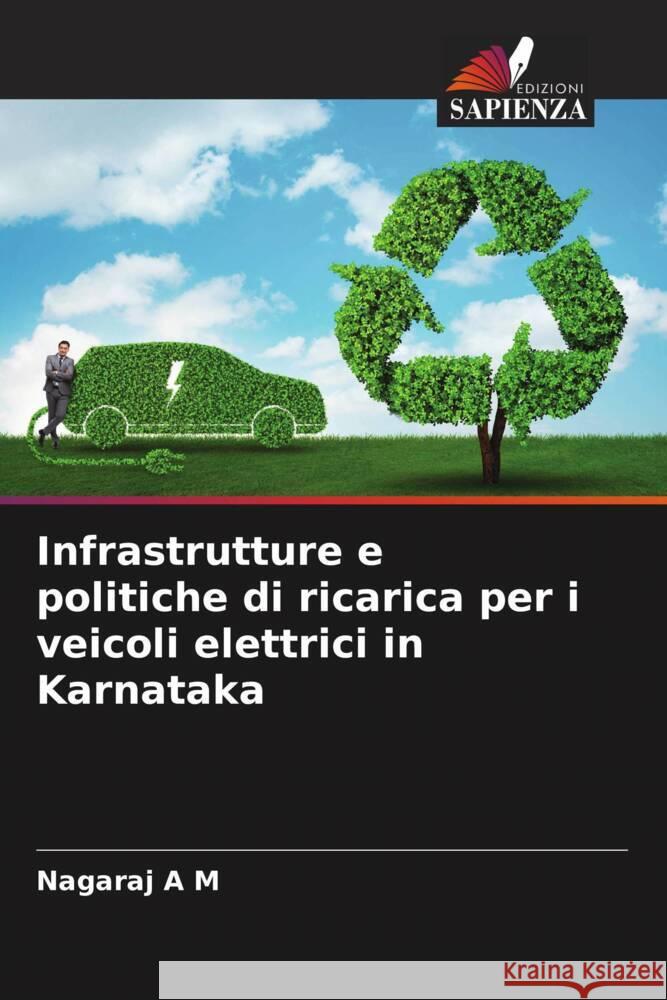 Infrastrutture e politiche di ricarica per i veicoli elettrici in Karnataka A M, Nagaraj 9786204889429 Edizioni Sapienza - książka