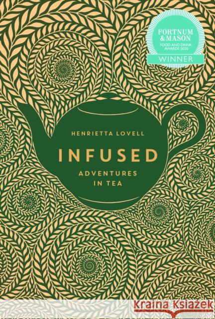 Infused: Adventures in Tea Henrietta Lovell 9780571324392 Faber & Faber - książka