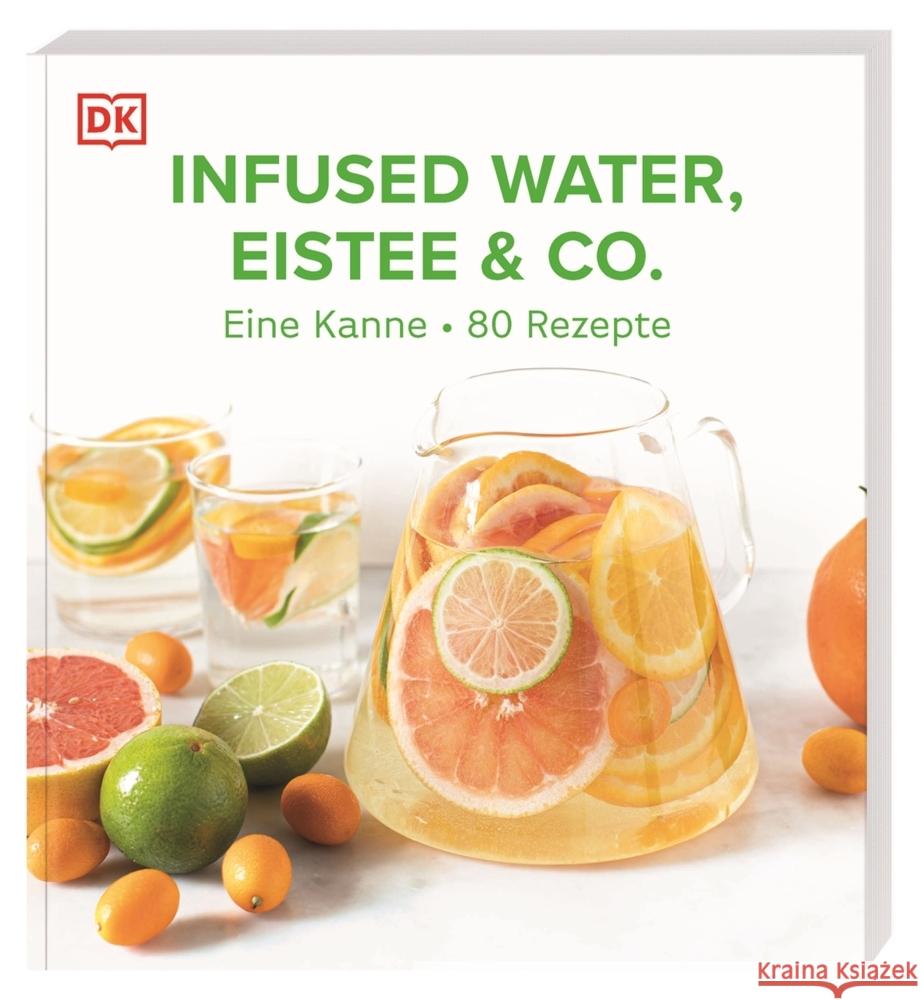 Infused Water, Eistee & Co. Chovancova, Ilona, Kanelos Weiner, Jessie, Knudsen, Lene 9783831049202 Dorling Kindersley Verlag - książka