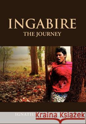 Ingabire: The Journey Ignatius K. Oliphant 9781477112625 Xlibris Corporation - książka