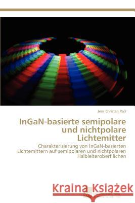 InGaN-basierte semipolare und nichtpolare Lichtemitter Raß, Jens Christan 9783838134079 S Dwestdeutscher Verlag F R Hochschulschrifte - książka