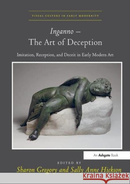 Inganno - The Art of Deception: Imitation, Reception, and Deceit in Early Modern Art  9781138109612 Taylor and Francis - książka