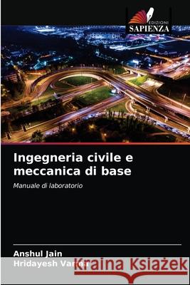 Ingegneria civile e meccanica di base Anshul Jain Hridayesh Varma 9786204034003 Edizioni Sapienza - książka