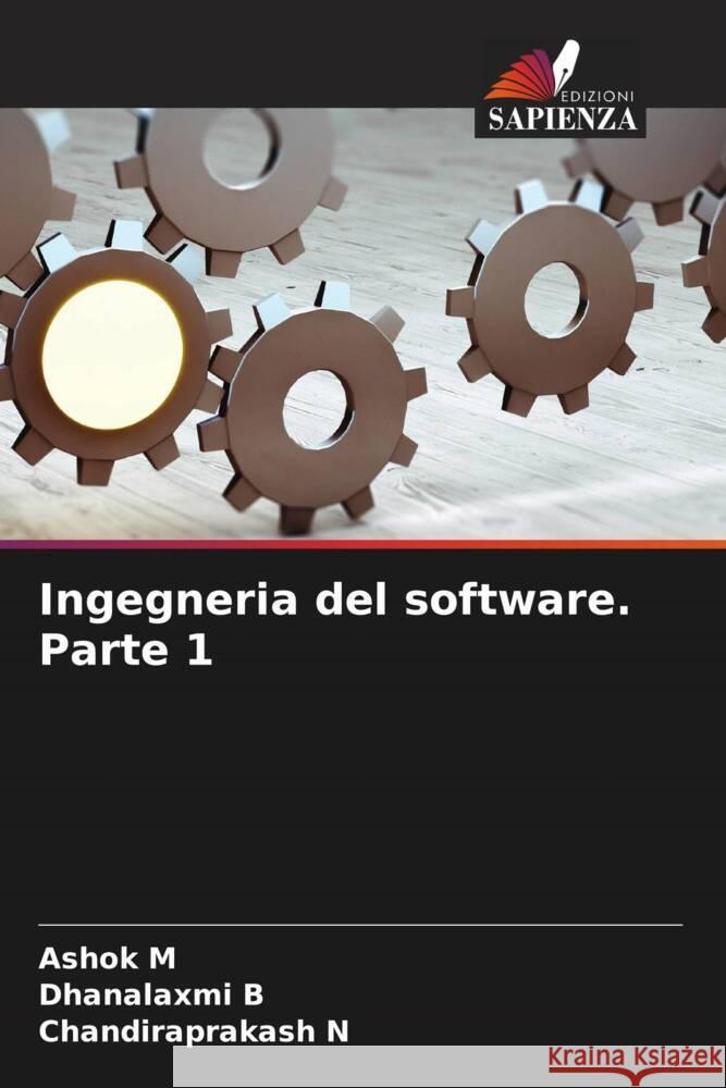 Ingegneria del software. Parte 1 Ashok M Dhanalaxmi B Chandiraprakash N 9786206268109 Edizioni Sapienza - książka