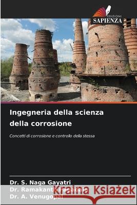 Ingegneria della scienza della corrosione S. Nag Ramakanth Pagadala A. Venugopal 9786207544295 Edizioni Sapienza - książka