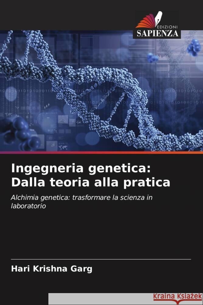 Ingegneria genetica: Dalla teoria alla pratica Hari Krishna Garg 9786207978267 Edizioni Sapienza - książka