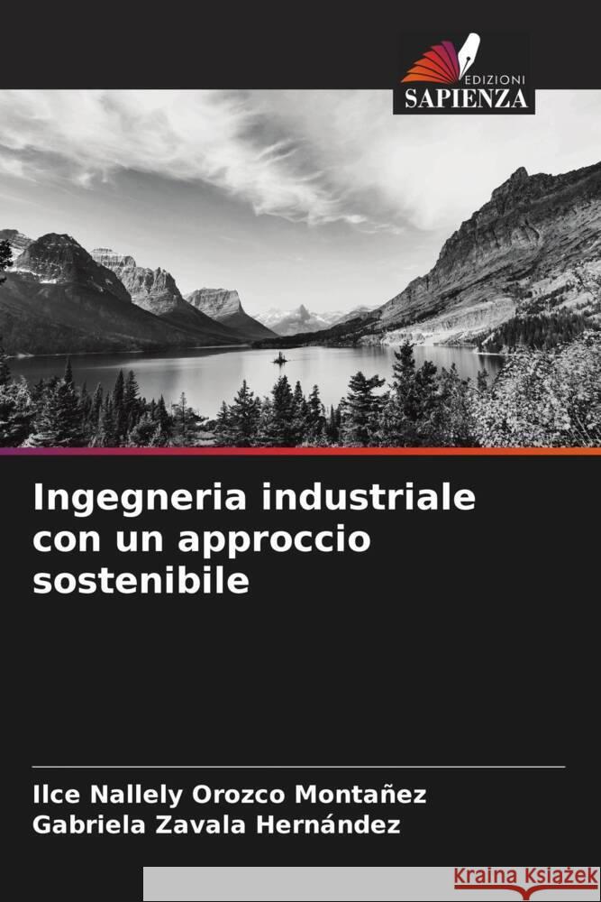 Ingegneria industriale con un approccio sostenibile Orozco Montañez, Ilce Nallely, Zavala Hernández, Gabriela 9786205079287 Edizioni Sapienza - książka