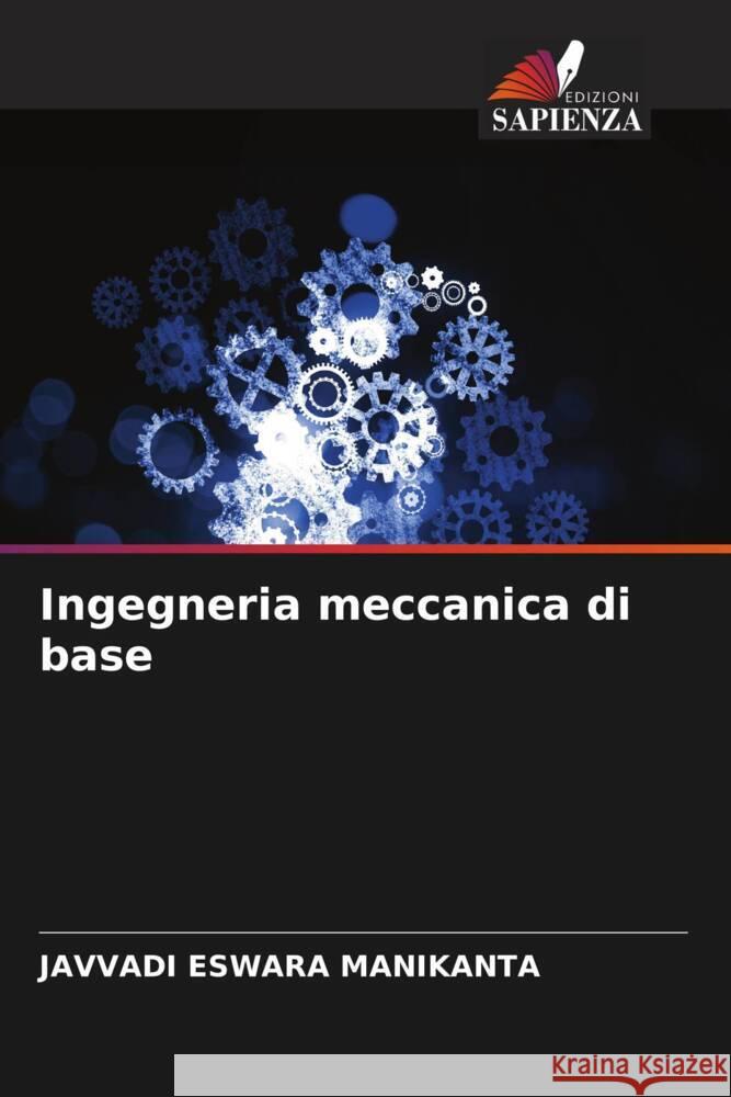 Ingegneria meccanica di base ESWARA MANIKANTA, JAVVADI 9786206586920 Edizioni Sapienza - książka