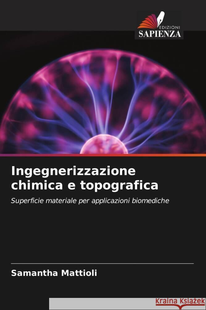 Ingegnerizzazione chimica e topografica Samantha Mattioli 9786208173463 Edizioni Sapienza - książka