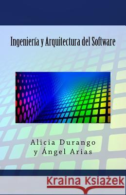 Ingeniería y Arquitectura del Software Arias, Angel 9781497425057 Createspace - książka