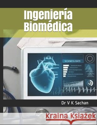 Ingeniería Biomédica Dr V K Sachan 9798653097478 Independently Published - książka