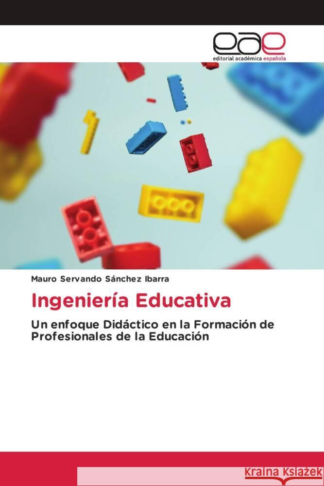 Ingenieria Educativa Mauro Servando Sanchez Ibarra   9783659086106 Editorial Academica Espanola - książka