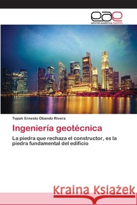 Ingeniería geotécnica Obando Rivera, Tupak Ernesto 9786202128018 Editorial Académica Española - książka