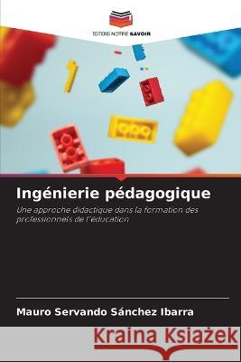 Ingenierie pedagogique Mauro Servando Sanchez Ibarra   9786206088738 Editions Notre Savoir - książka