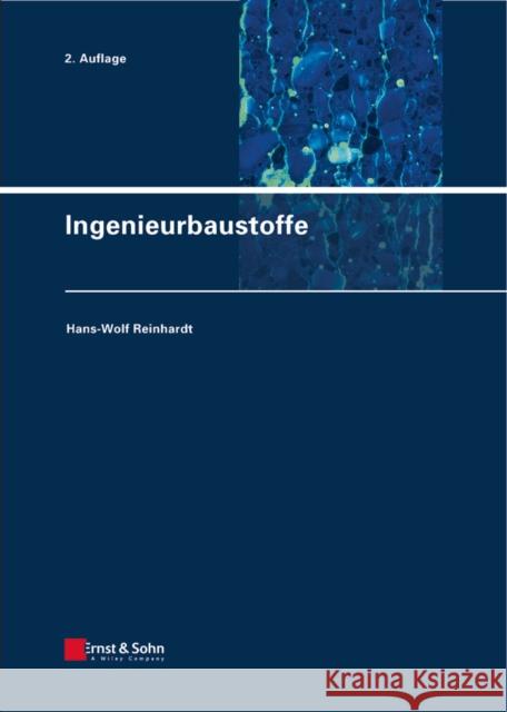 Ingenieurbaustoffe Reinhardt, Hans-Wolf   9783433029206 Ernst & Sohn - książka