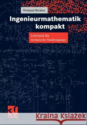 Ingenieurmathematik Kompakt: Lehrbuch Für Technische Studiengänge Richter, W. 9783322872609 Vieweg+teubner Verlag - książka