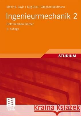 Ingenieurmechanik 2: Deformierbare Körper Sayir, Mahir 9783834806949 Vieweg+Teubner - książka
