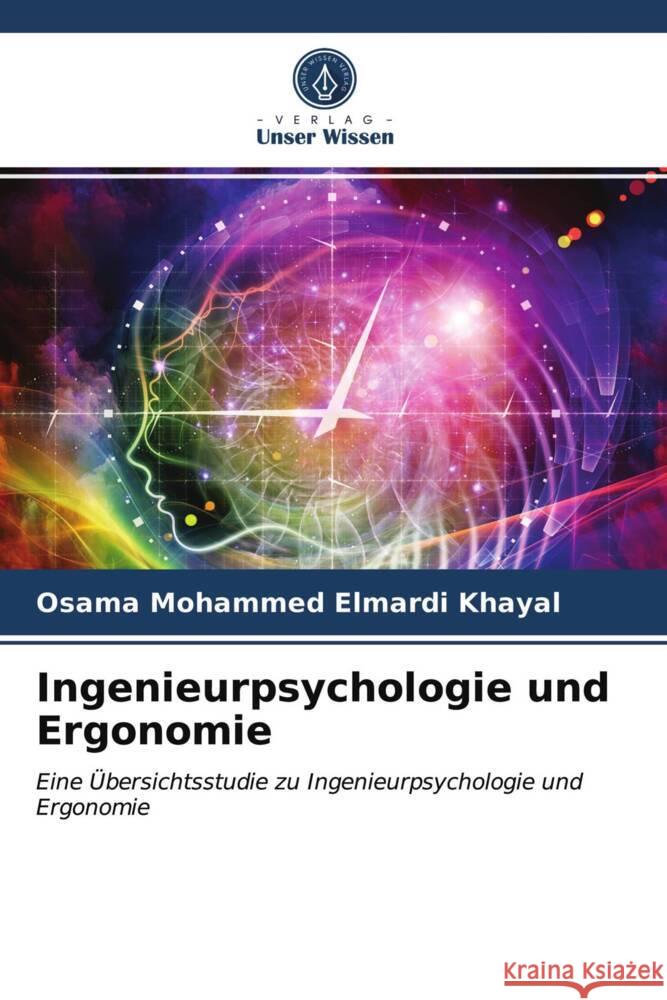 Ingenieurpsychologie und Ergonomie Khayal, Osama Mohammed Elmardi 9786204008080 Verlag Unser Wissen - książka