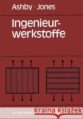 Ingenieurwerkstoffe: Einführung in Ihre Eigenschaften Und Anwendungen Ashby, Michael F. 9783540154198 Springer - książka