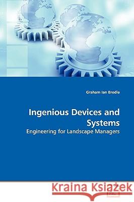 Ingenious Devices and Systems Graham Ian Brodie 9783639142822 VDM Verlag - książka