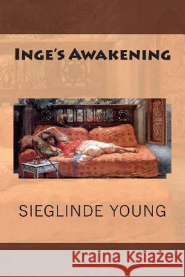 Inge's Awakening Sieglinde P. Young 9781514654835 Createspace - książka