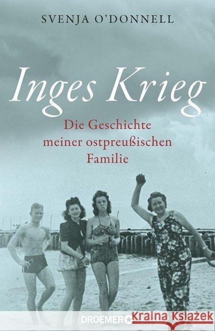 Inges Krieg : Die Geschichte meiner ostpreußischen Familie O'Donnell, Svenja 9783426278161 Droemer/Knaur - książka