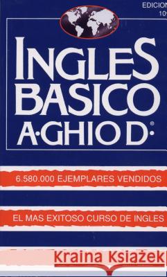 Ingles Basico-El Mas Exitoso Curso de Ingls: A. Ghiod Augusto Ghiod 9789567079001 Giron Books - książka