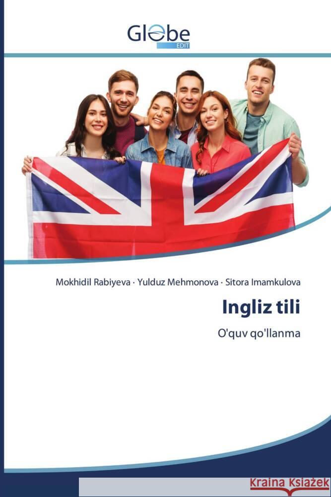 Ingliz tili Rabiyeva, Mokhidil, Mehmonova, Yulduz, Imamkulova, Sitora 9786200632333 GlobeEdit - książka