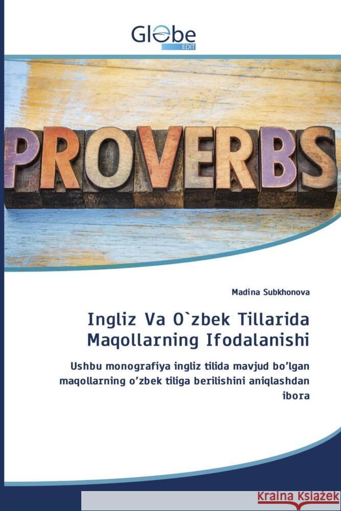 Ingliz Va O`zbek Tillarida Maqollarning Ifodalanishi Madina Subkhonova 9786200643131 Globeedit - książka