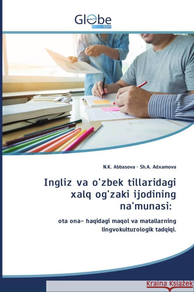 Ingliz va o'zbek tillaridagi xalq og'zaki ijodining na'munasi: Abbasova, N.K., Adxamova, Sh.A. 9786200637888 GlobeEdit - książka
