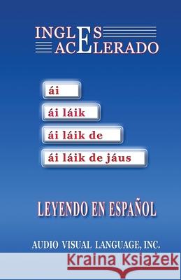 Ingl?s Acelerado: Aprenda Ingl?s Leyendo en Espa?ol Inc Audi 9780964786363 Audio Visual Languages, Incorporated - książka