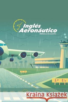 Inglés Aeronáutico: Un libro de inglés explicado en español Conforti, Facundo 9789878628196 Facundo Conforti - książka