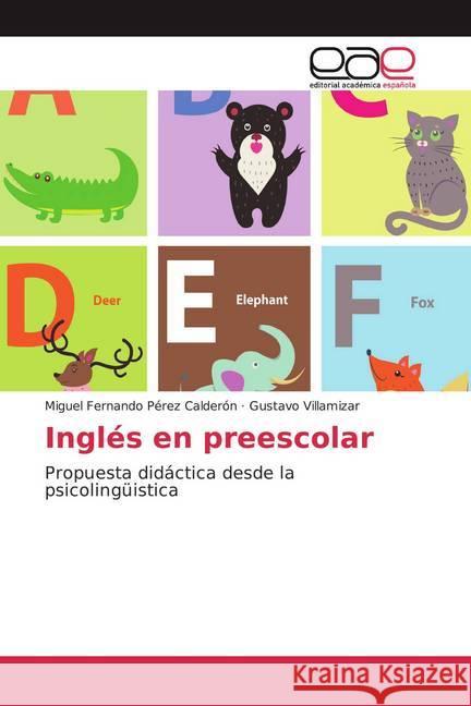 Inglés en preescolar : Propuesta didáctica desde la psicolingüistica Pérez Calderón, Miguel Fernando; Villamizar, Gustavo 9786200044044 Editorial Académica Española - książka