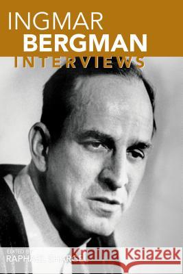 Ingmar Bergman: Interviews Raphael Shargel 9781578062171 University Press of Mississippi - książka