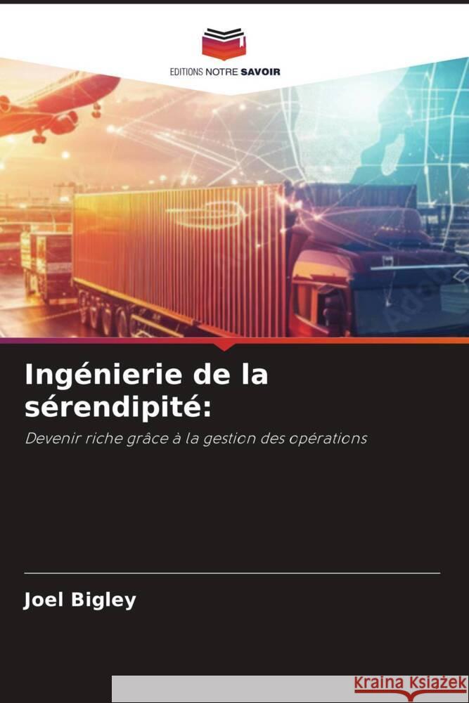 Ingénierie de la sérendipité: Bigley, Joel 9786208248574 Editions Notre Savoir - książka