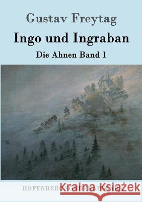 Ingo und Ingraban: Die Ahnen Band 1 Gustav Freytag 9783843090933 Hofenberg - książka