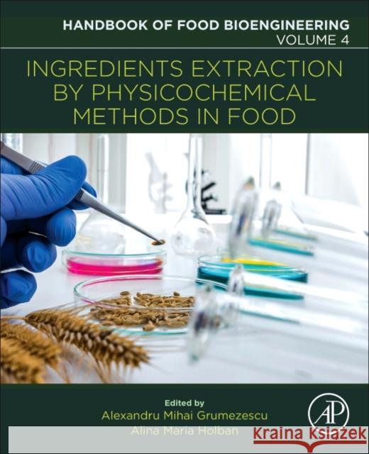 Ingredients Extraction by Physicochemical Methods in Food   9780128115213 Handbook of Food Bioengineering - książka