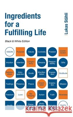 Ingredients for a Fulfilling Life: Black & White Edition Lukas St?hli 9783819266485 Bod - Books on Demand - książka