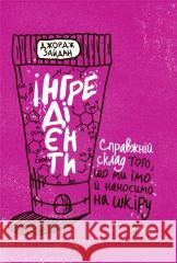 Ingredients. The real ingredients of what.. UA George Zaidan 9789669827418 Vivat - książka