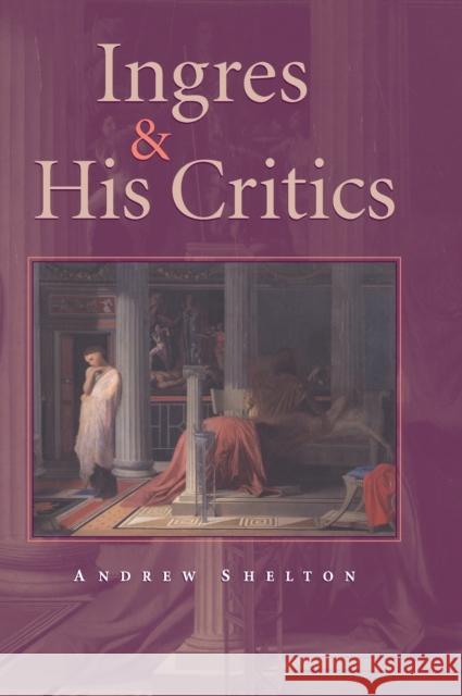 Ingres and His Critics Shelton, Andrew Carrington 9780521842433 Cambridge University Press - książka