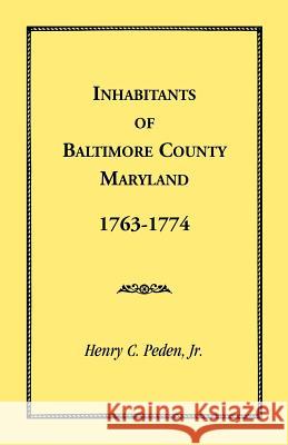 Inhabitants of Baltimore County, Maryland, 1763-1774 Henry C. Pede 9781585491445 Heritage Books - książka