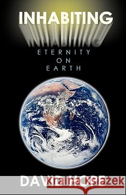 Inhabiting Eternity on Earth David Hope 9780977219490 Revmedia - książka