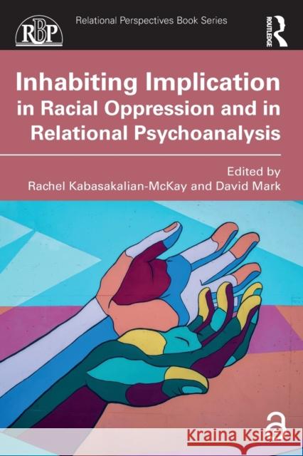 Inhabiting Implication in Racial Oppression and in Relational Psychoanalysis  9781032207704 Taylor & Francis Ltd - książka