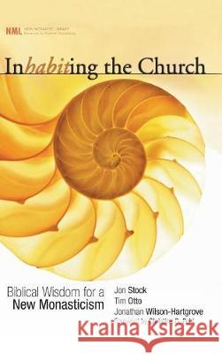 Inhabiting the Church Jon R Stock, Tim Otto, Jonathan Wilson-Hartgrove 9781498210515 Cascade Books - książka