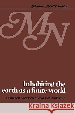 Inhabiting the Earth as a Finite World: An Examination of the Prospects of Providing Housing in a Finite World in Which Prosperity Is Fairly Shared, N Research Group on Living and Surviving 9780898380187 Springer - książka