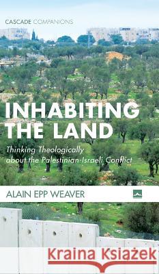 Inhabiting the Land Alain Epp Weaver 9781498294324 Cascade Books - książka