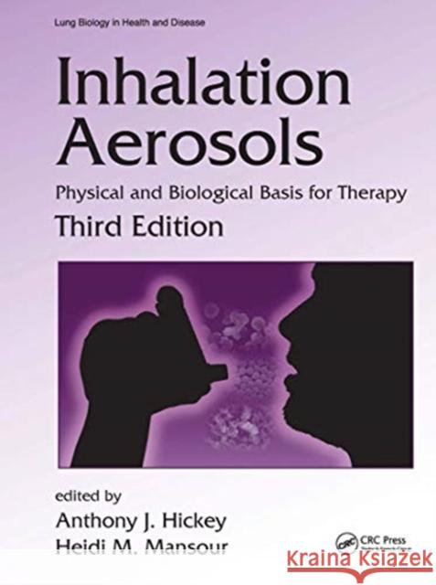 Inhalation Aerosols: Physical and Biological Basis for Therapy, Third Edition Anthony J. Hickey Heidi M. Mansour 9780367731489 CRC Press - książka